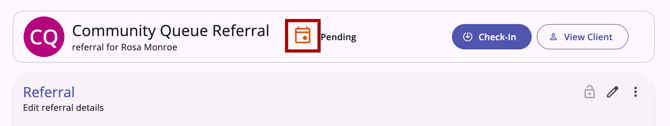 Community Queue Referral highlighting the calendar icon for a pending referral